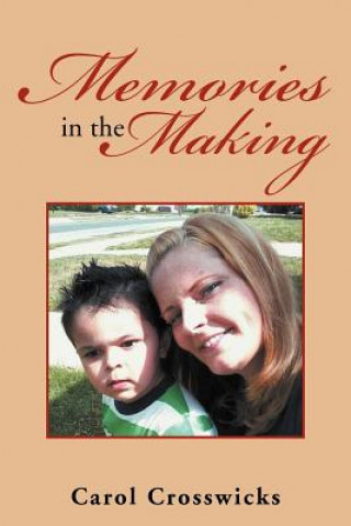 Книга Memories in the Making Carol Crosswicks