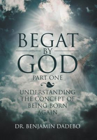 Carte Begat by God Dr Benjamin Dadebo