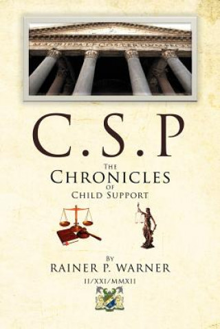 Carte C.S.P the Chronicles of Child Support Rainer P Warner