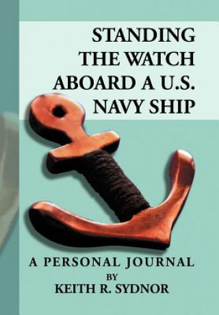 Carte Standing the Watch Aboard A U.S. Navy Ship Keith R Sydnor
