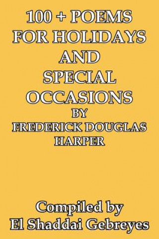 Βιβλίο 100 + Poems for Holidays and Special Occasions by Frederick Douglas Harper El Shaddai Gebreyes