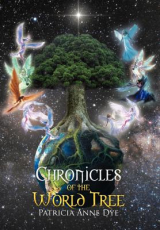 Carte Chronicles of the World Tree Patricia Anne Dye