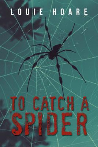 Libro To Catch a Spider Louie Hoare