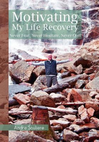 Buch Motivating My Life Recovery Andre Souliere