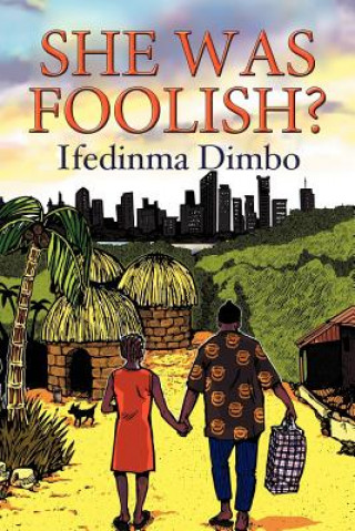 Knjiga She Was Foolish? Ifedinma Dimbo