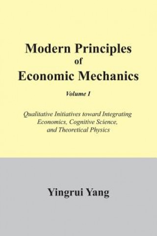 Kniha Modern Principles of Economic Mechanics Vol. 1 Yingrui Yang