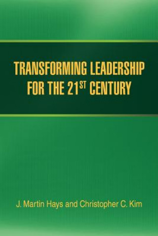 Könyv Transforming Leadership for the 21st Century Christopher C Kim