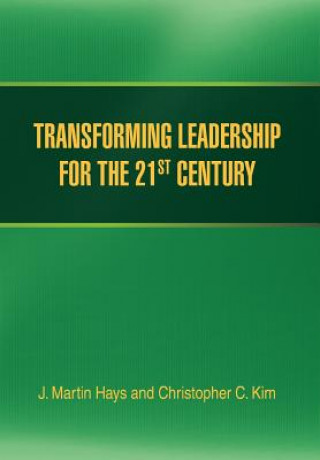 Könyv Transforming Leadership for the 21st Century Christopher C Kim