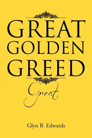 Könyv Great Golden Greed Glyn B Edwards
