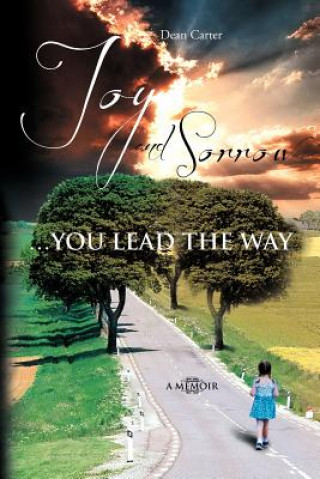 Kniha Joy and Sorrow...You Lead the Way Dean Carter