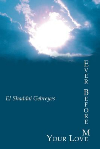 Book Ever Before Me El Shaddai Gebreyes