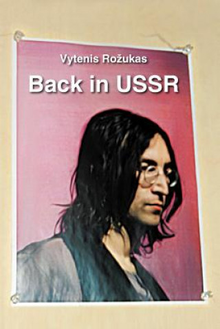 Kniha Back in USSR Vytenis Rozukas