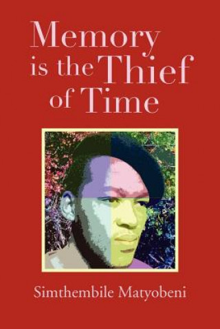 Kniha Memory is the Thief of Time Simthembile Matyobeni