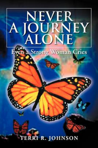 Knjiga Never a Journey Alone Terri R Johnson