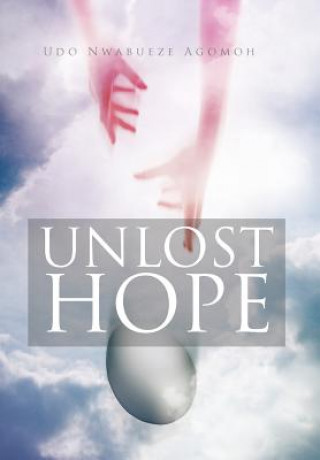 Книга Unlost Hope Udo Nwabueze Agomoh