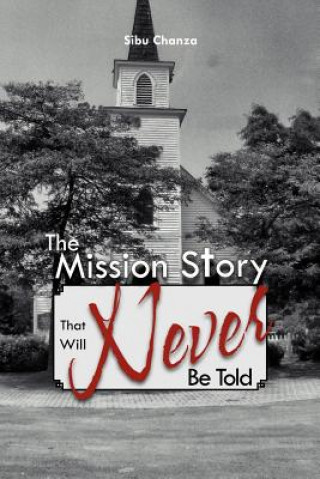 Książka Mission Story That Will Never Be Told Sibu Chanza