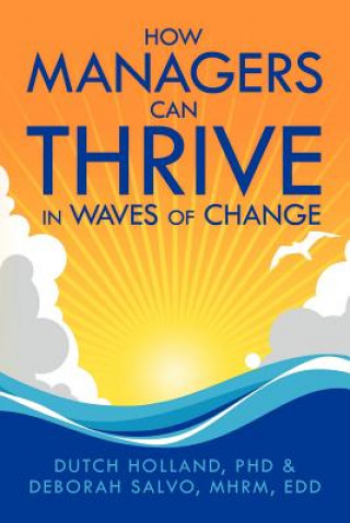 Könyv How Managers Can Thrive in Waves of Change Phd Dutch Holland