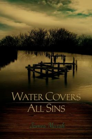 Knjiga Water Covers All Sins James Marsh