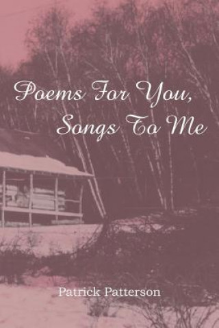 Carte Poems for You, Songs to Me Patrick Patterson