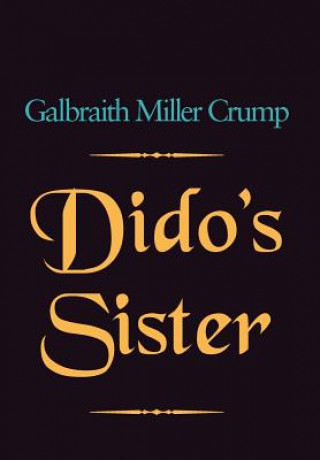 Könyv Dido's Sister Galbraith Miller Crump