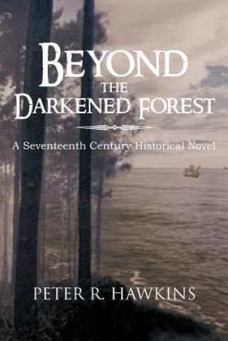 Carte Beyond the Darkened Forest Peter R Hawkins