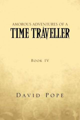 Könyv Amorous Adventures of a Time Traveller David Pope