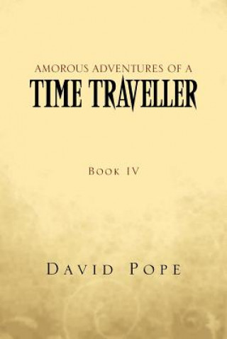 Knjiga Amorous Adventures of a Time Traveller David Pope