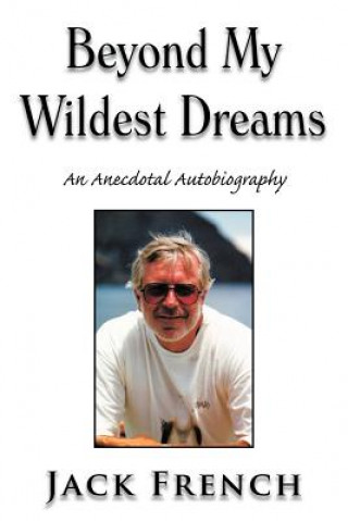 Könyv Beyond My Wildest Dreams Jack French