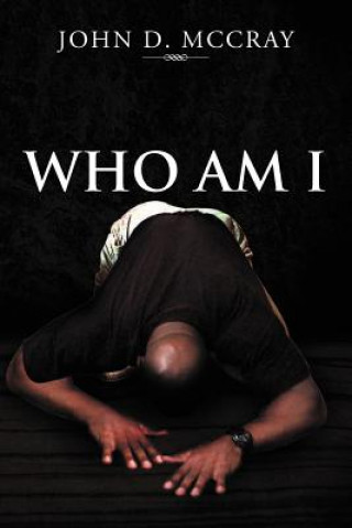 Книга Who Am I John D McCray