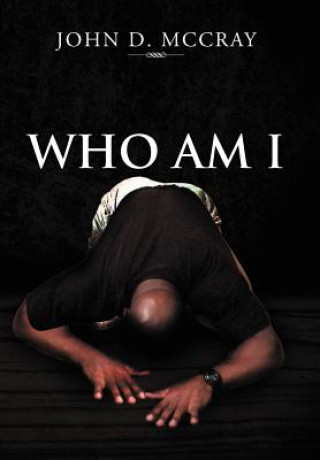 Книга Who Am I John D McCray