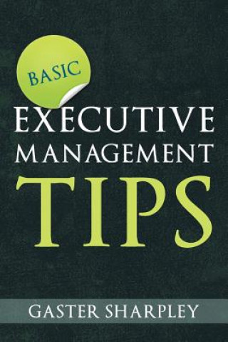 Книга Basic Executive Management Tips Gaster Sharpley