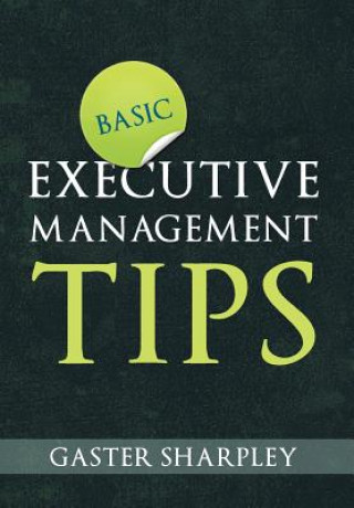 Knjiga Basic Executive Management Tips Gaster Sharpley