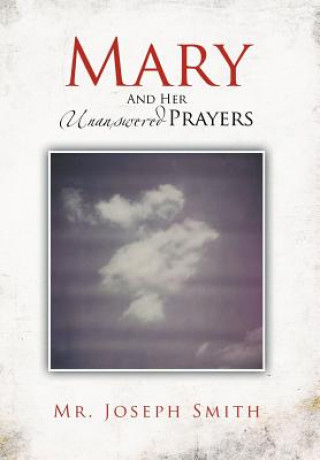 Kniha Mary and Her Unanswered Prayers MR Joseph Smith