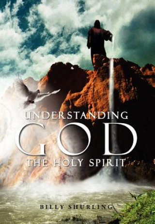 Knjiga Understanding God the Holy Spirit Billy Shurling