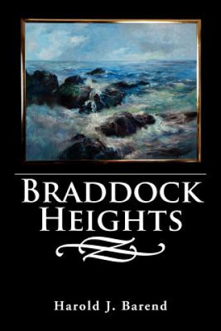 Könyv Braddock Heights Harold J Barend