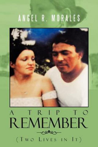 Book Trip to Remember Angel R Morales