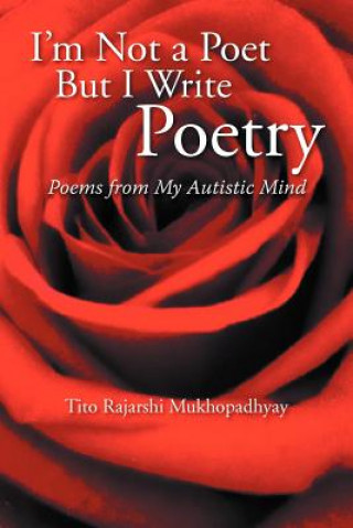 Carte I'm Not a Poet But I Write Poetry Tito Rajarshi Mukhopadhyay