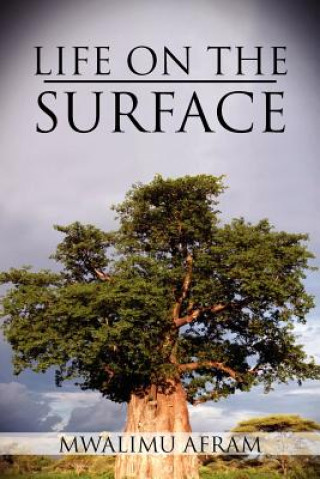 Knjiga Life on the Surface Mwalimu Afram