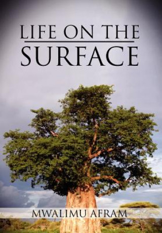 Kniha Life on the Surface Mwalimu Afram