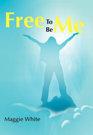 Book Free to Be Me Maggie White