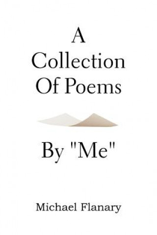 Carte Collection of Poems by ''Me'' Michael Flanary