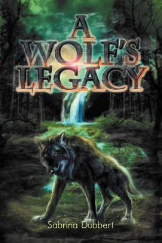 Knjiga Wolf's Legacy Sabrina Dubbert