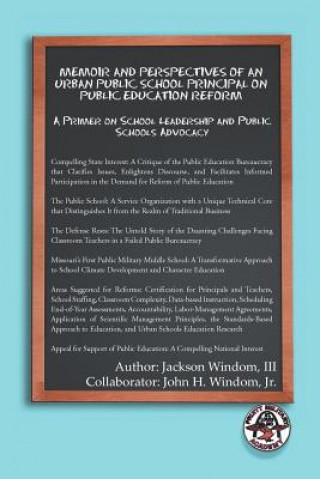 Βιβλίο Memoir and Perspectives of an Urban Public School Principal on Public Education Reform Jackson III Windom