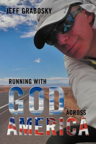 Carte Running with God Across America Jeff Grabosky