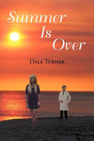 Knjiga Summer Is Over Dale Turner