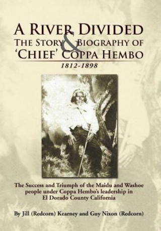 Kniha River Divided the Story & Biography of ' Chief ' Coppa Hembo Guy (Redcorn) Nixon