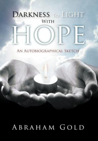 Kniha Darkness to Light with Hope Abraham Gold