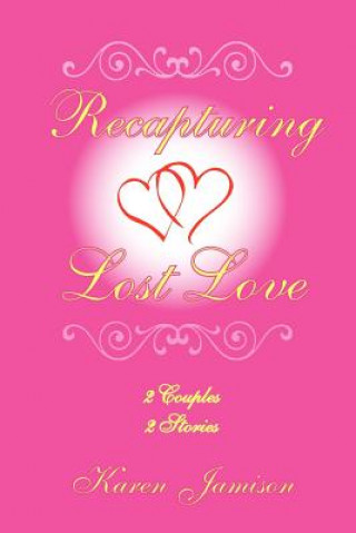 Book Recapturing Lost Love Karen Jamison