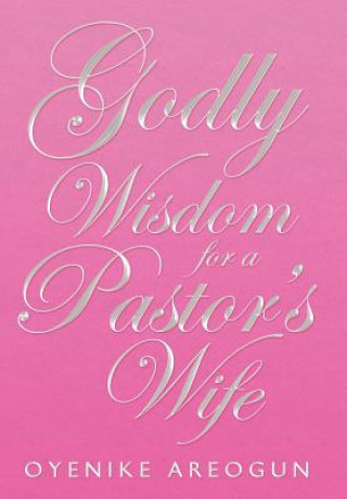 Carte Godly Wisdom for a Pastor's Wife Oyenike Areogun