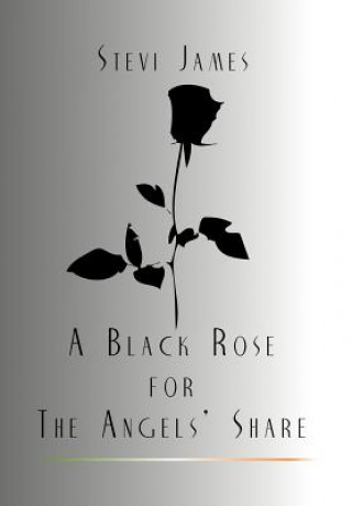 Könyv Black Rose for the Angels' Share Stevi James